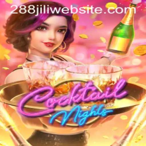 Dive into the Vibrant World of CocktailNights with 288JILI